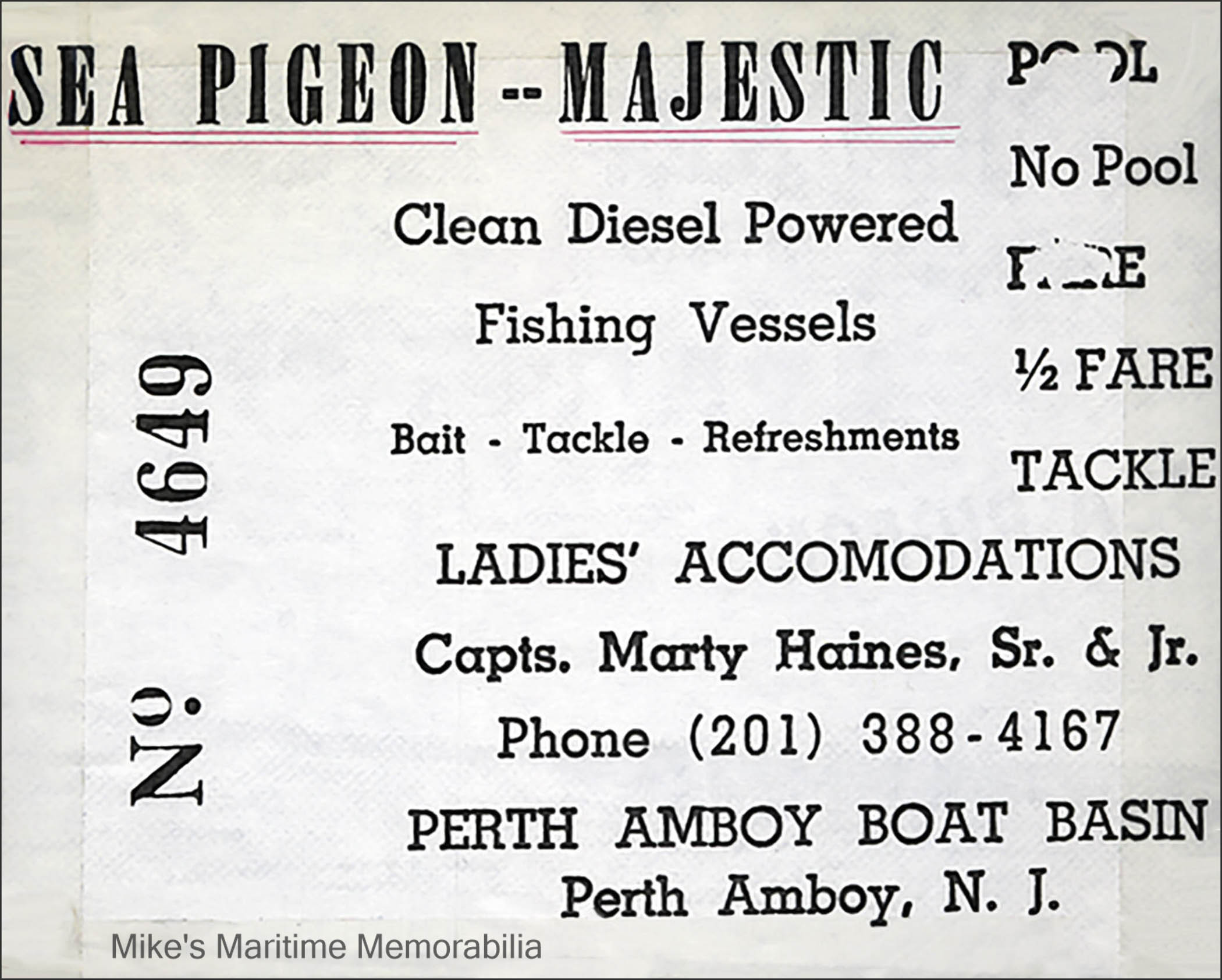 SEA PIGEON–MAJESTIC Fare Ticket – 1970 A common fare ticket used by the Perth Amboy, NJ party boats "SEA PIGEON" and "MAJESTIC" circa 1970. The "SEA PIGEON" was skippered by Captain Marty Haines Sr. and the "MAJESTIC" by Captain Marty Haines Jr.