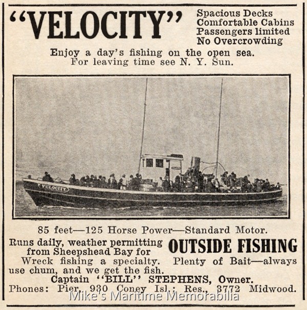 VELOCITY Advertisement, Brooklyn, NY – 1919 A 1919 advertisement for Captain Bill Stephens' "VELOCITY". Bill Stephens was a long-time Sheepshead Bay party boat captain and before owning and operating the "VELOCITY", he was the owner of the "YANKEE DOODLE", and in later years, the converted steam yacht "AU-REVOIR".
