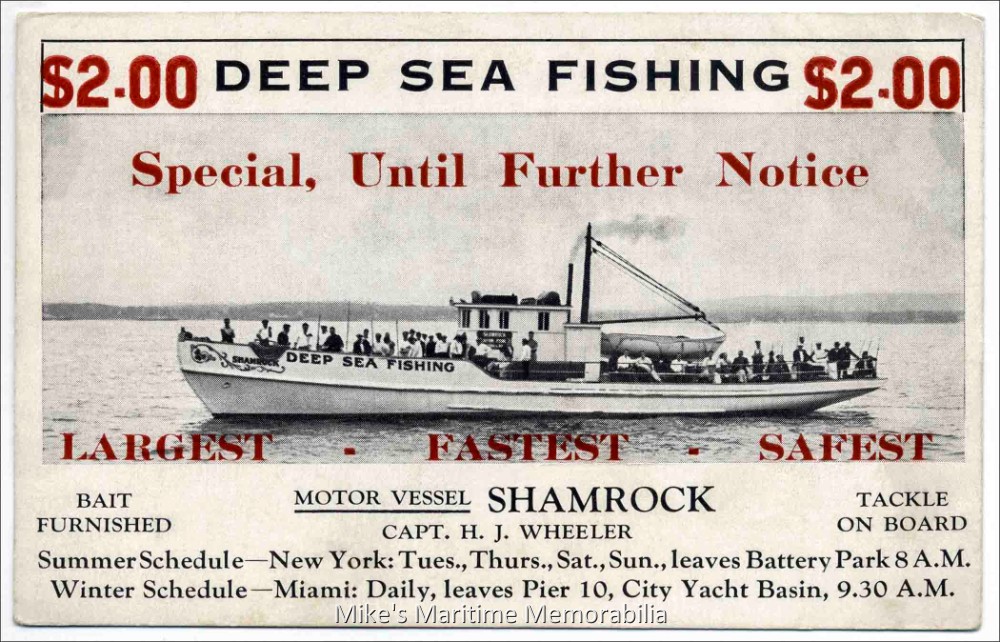SHAMROCK Advertisement, New York, NY – 1931 During the Great Depression (1929 - 1939) many party fishing boats cut their fares and in response, the boats were crowded with anglers looking for a break from the harsh realities of everyday life and fish for the dinner table. This 1931 advertisement for Captain H. J. Wheeler's "SHAMROCK" was a prime example. The "SHAMROCK" was built in 1887 at Brooklyn, NY as sailing vessel. In 1912, the boat was converted to party boat fishing and sailed as Fred Plage's "SHAMROCK" from Sheepshead Bay, Brooklyn, NY. Captain Wheeler bought the boat in 1928 and moved it to Manhattan to replace his converted steam yacht "ANGLER".