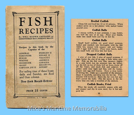 CAPTAIN'S RECIPE BOOK, Brooklyn, NY – 1926 "Fish Recipes by well known Captains of Sheepshead Bay Fishing Boats". Published in 1926 by the New York Herald Tribune, this recipe book was a compilation of seafood recipes provided by the captains of the Sheepshead Bay fishing fleet. The sample page on the right shows recipes for the local fare… broiled and fried cod, plus several recipes for… codfish balls. A good deal (and a good meal) for a mere 15¢.