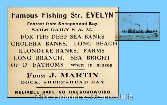 FISHING STEAMER EVELYN Advertisement, Brooklyn, NY – 1911 This 1911 advertisement for the fishing steamer "EVELYN" lists all the local fishing grounds of the era. Captain Jacob Martin's "EVELYN" was the first converted steam yacht that offered party boat fishing trips from Sheepshead Bay, Brooklyn, NY. Courtesy of Captain John Bogan Jr.