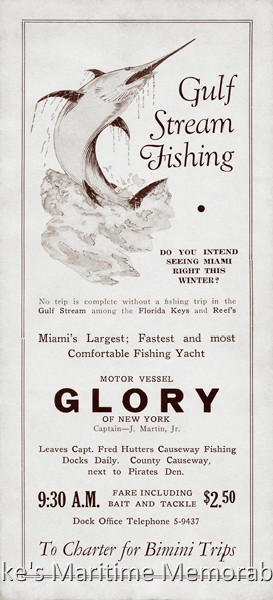 GLORY Miami Fishing Brochure – 1935 A 1935 brochure for the party boat "GLORY". Captain Jacob 'Chubby' Martin’s "GLORY" was a Sheepshead Bay, Brooklyn, NY based party boat that sailed from Miami, Florida during the winter season. As the cover states, the "GLORY" fished the Gulf Stream, the Florida Keys and local patch reefs. Brochure courtesy of Captain John Bogan Jr.