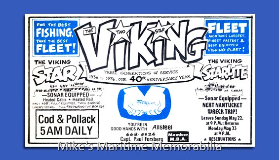 VIKING FLEET Advertisement, Montauk, NY – 1976 This 1976 advertisement for the "VIKING FLEET" at Montauk, NY announces its 40th anniversary and three generations of fishing experience. The 105-foot "VIKING STAR" was a steel vessel and her advertising slogan was "You're in good hands with ALLSTEEL".