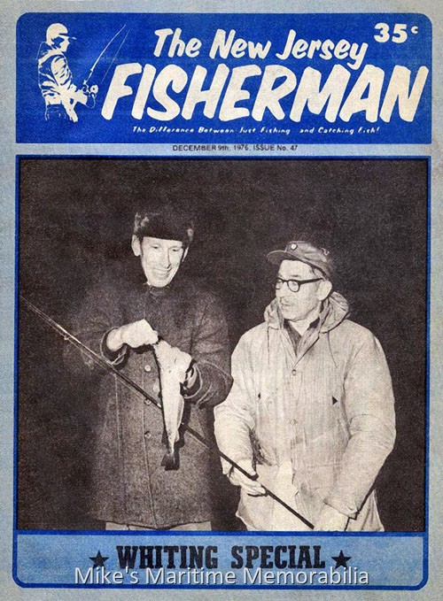 NEW JERSEY FISHERMAN Magazine Cover – 1976 Remember when we used to catch lots of those tasty winter fish called Whiting (Silver Hake)? In December 1976, the NEW JERSEY FISHERMAN dedicated an entire issue on this popular and very abundant fish. Today, you would get your name mentioned in the local fishing column just for catching a single fish! The FISHERMAN magazine started in 1973 and with editions in New England, Long Island, New Jersey and the Mid-Atlantic Region, still publishes fifty issues each year.