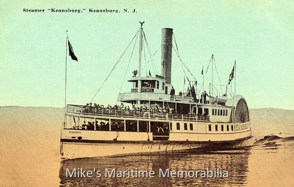 Steamer KEANSBURG, Keansburg, NJ – 1913 The steamer "KEANSBURG" made daily excursion trips from her namesake port to New York City. Built in 1878 at Chelsea, MA for the Long Island Railroad Co., she originally sailed as the "NANTASKET". The Keansburg Steamboat Company owned and operated the "KEANBURG" and they initially used the vessel as a means of providing transportation for New Yorkers who were interested in buying homes in Keansburg.