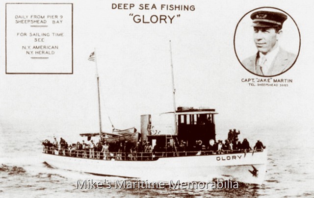 GLORY, Brooklyn, NY – 1927 A 1927 advertising postcard for Captain 'Jake' Martin's "GLORY" from Sheepshead Bay, Brooklyn, NY. She was built in 1896 at Weymouth, MA as the 105-foot steam yacht "INDOLENT". She began her fishing career in 1914 when she was purchased by Captain Harry Hansen and she sailed from Brooklyn’s west side. In 1922, Captain Hansen sold the "INDOLENT' to his son-in-law, 'Jake' Martin who renamed her "GLORY". During the summer of 1923, the "GLORY" was taken to a boatyard at Cold Spring Harbor, NJ (now called Wildwood) to be enlarged, or hipped out, but in a very unusual way. The boatyard built a larger hull that surrounded the old one, and then cut holes in the inner one so the space between the two hulls could breathe.