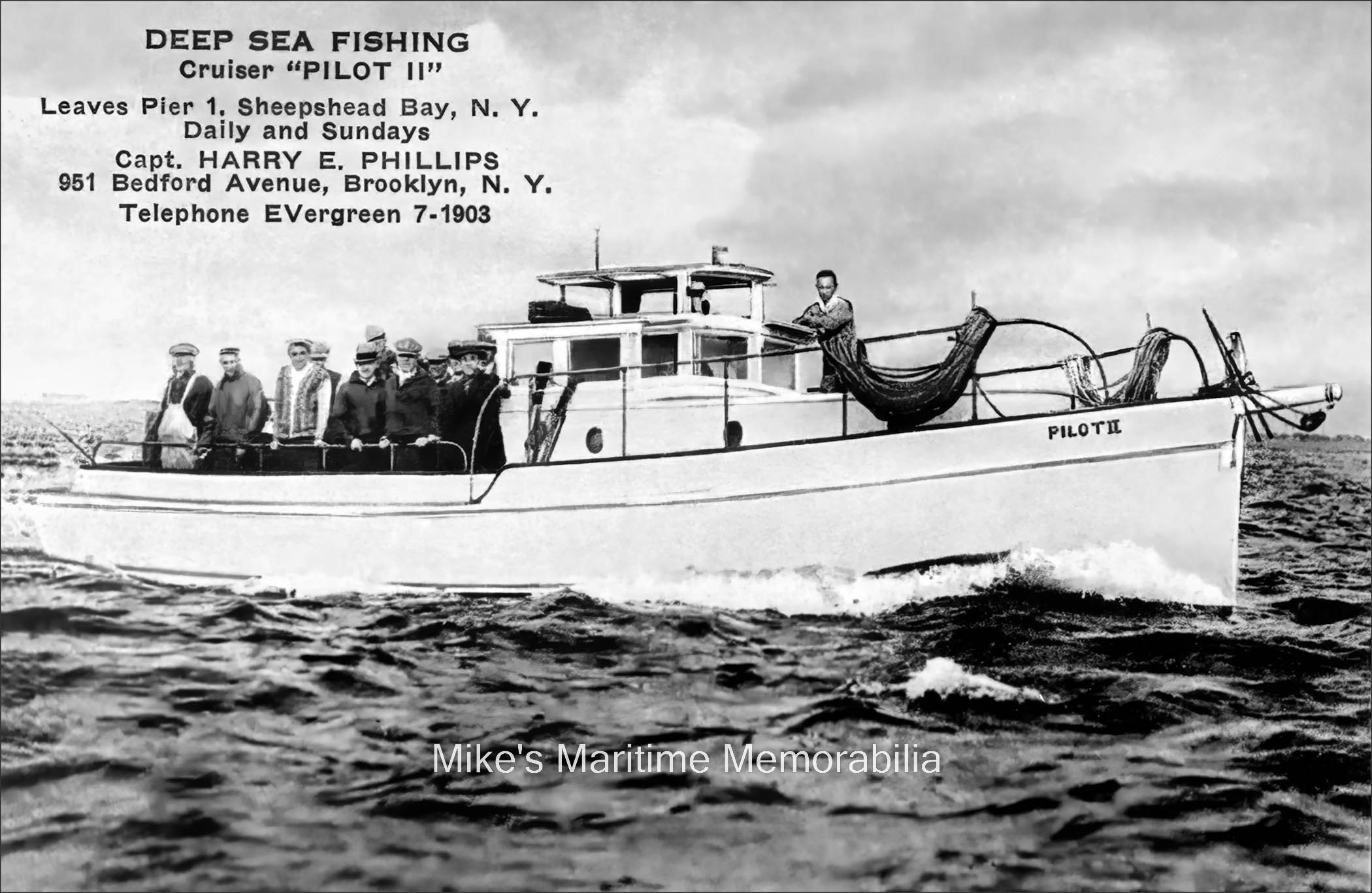 PILOT II, Brooklyn, NY – 1932 Over the years, there were seven party boats named "PILOT II" at Sheepshead Bay. This 1932 advertising postcard shows Captain Harry Phillip's first "PILOT II" from Sheepshead Bay, Brooklyn, NY. In 1930, Ernest Fiedler of Bergen Beach Boat Works built the 35-foot "PILOT II" in the Mill Basin section of Brooklyn, NY. It was equipped with a single 40 HP gasoline engine. This 'Skipjack' style party boat was one of the many vessels built for the Sheepshead Bay fleet by Bergen Beach Boat Works. In 1937, Captain Harry Phillips again turned to Ernest Fiedler to build the second "PILOT II" and in 1939, he sold the first "PILOT II" to Charles Brown who renamed it "DOLPHIN". The postcard is courtesy of Captain Tony 'Mo' Barbato.