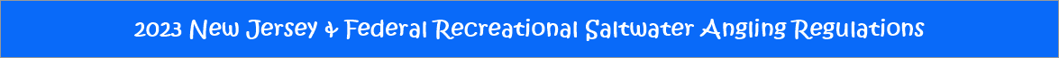 2022 New Jersey & Federal Recreational Saltwater Angling Regulations